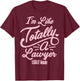 Legally Blonde I'm Like Totally A Lawyer Quote Small T-Shirt - T-Shirt | Maroon