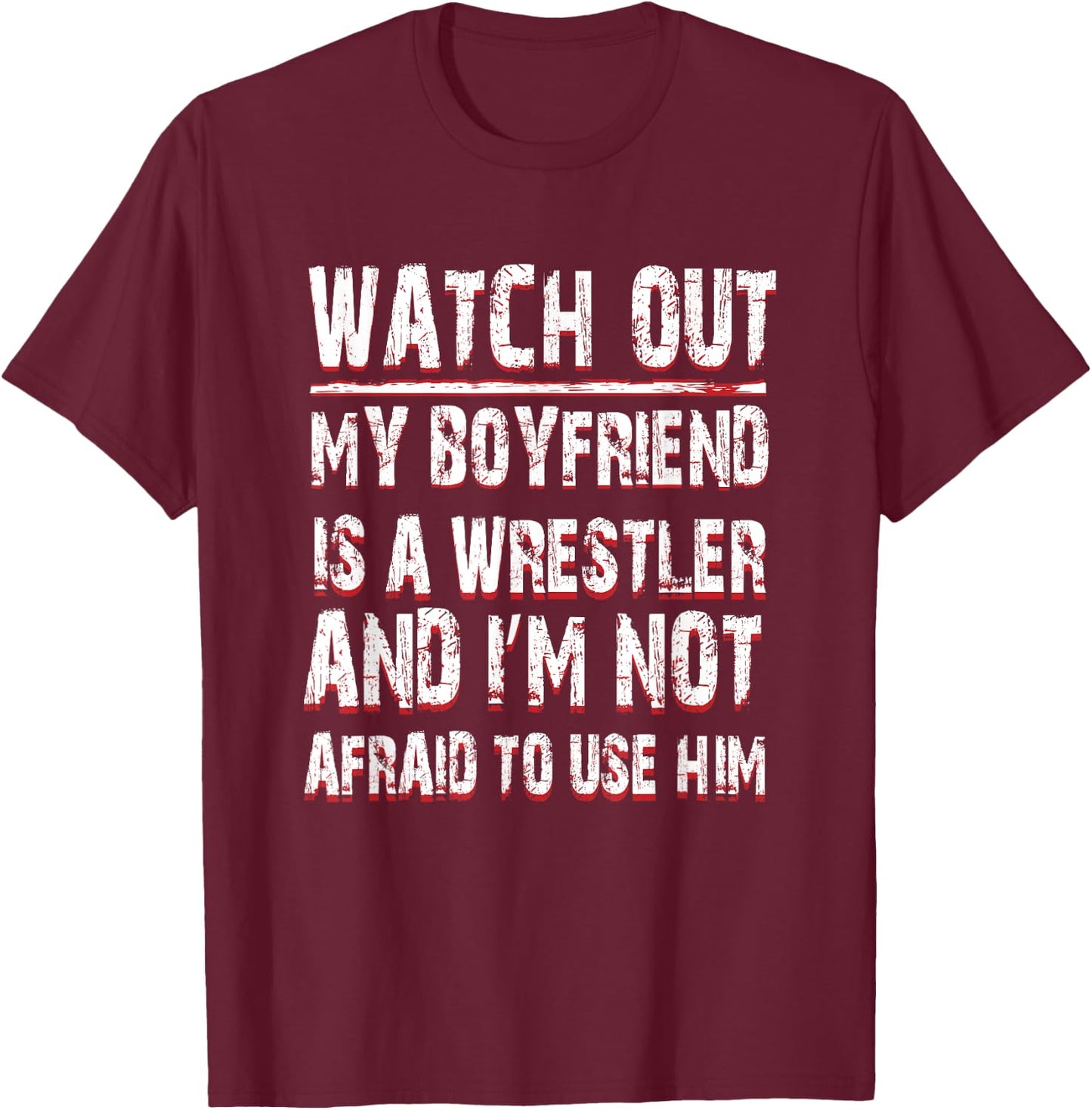 My Boyfriend is a Wrestler . Wrestling Gear Wear Gift T-Shirt - T-Shirt | Maroon