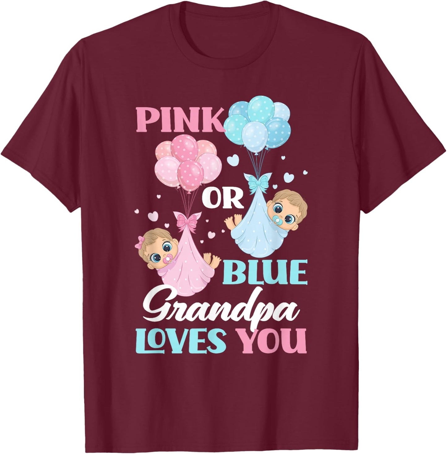 Pink Or Blue Grandpa Loves You Gender Reveal Party T-Shirt - T-Shirt | Maroon