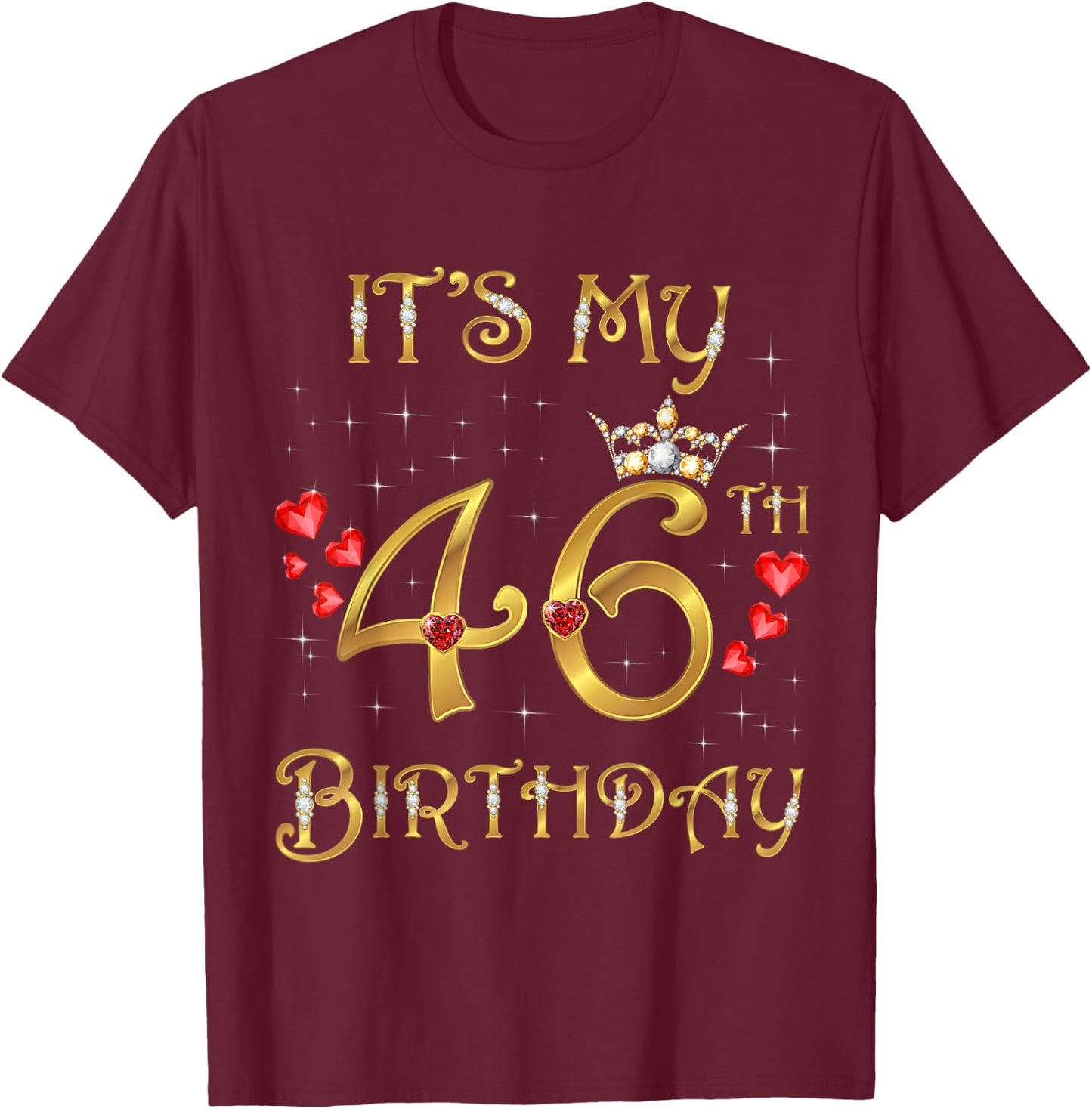 It's My 46th Birthday, 46 Years Old, 46th Birthday Queen T-Shirt - T-Shirt | Maroon