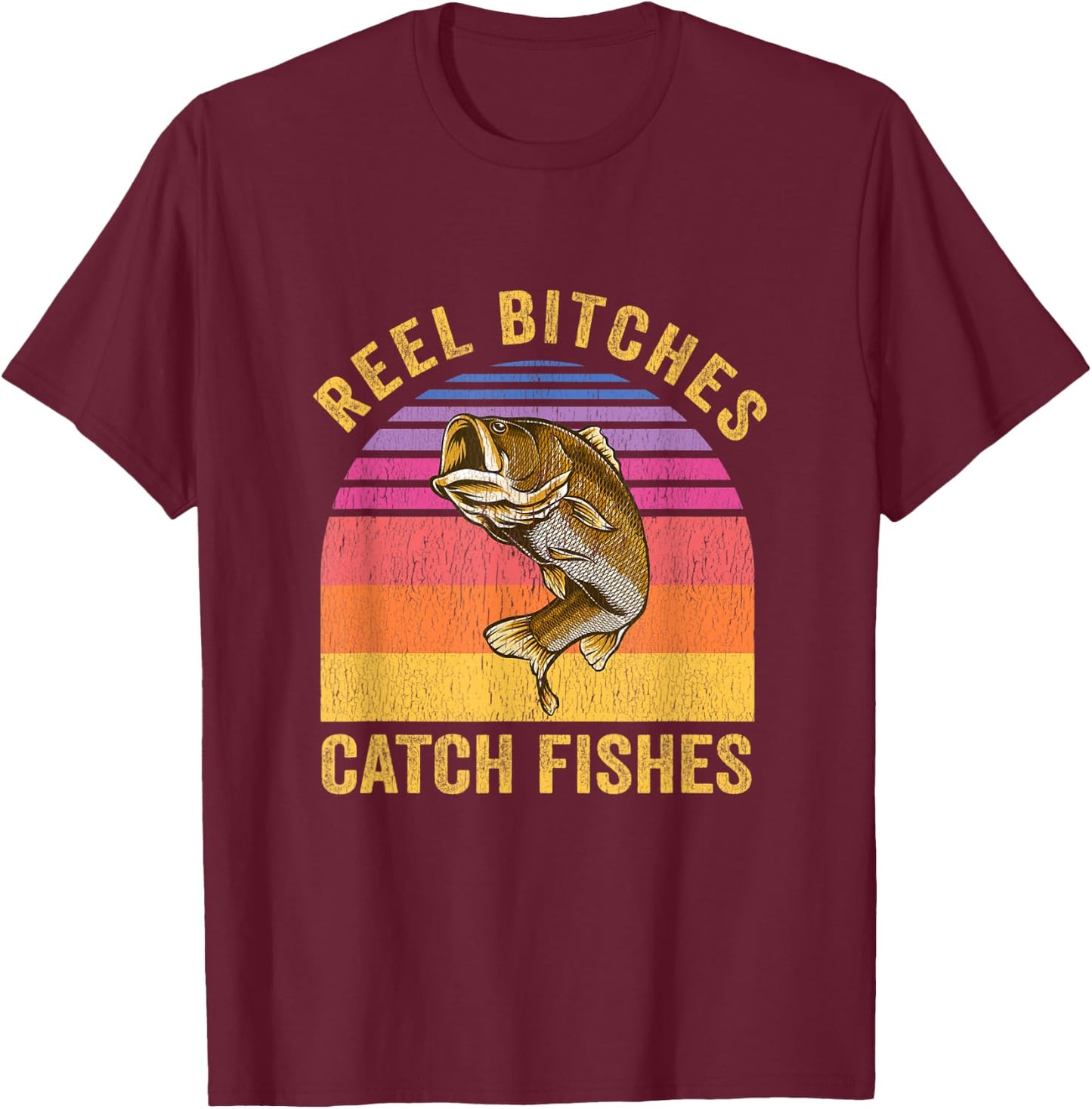 Reel Bitches Catch Fishes Vintage Fishing Fisherman Gift T-Shirt - T-Shirt | Maroon