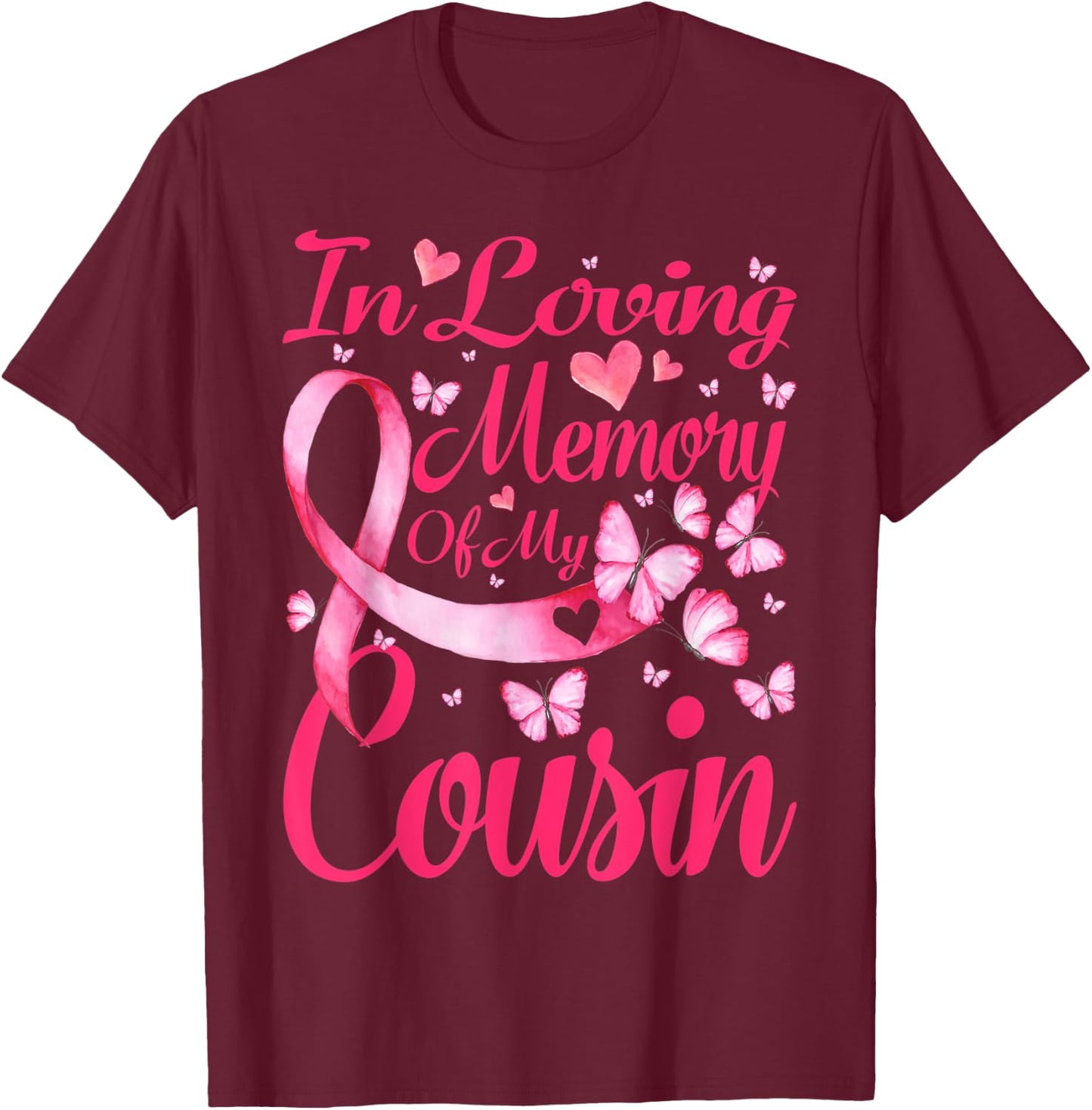 In Loving Memory Of My Cousin Breast Cancer Awareness T-Shirt - T-Shirt | Maroon