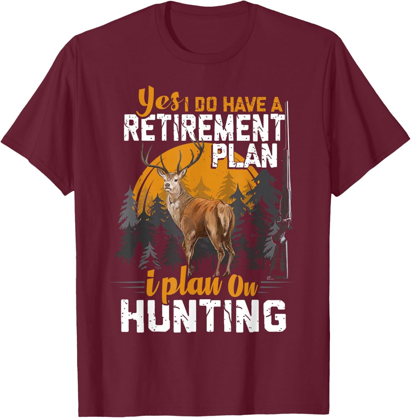 Retired Funny Deer Hunter Vintage Retirement Plan Hunting T-Shirt - T-Shirt | Maroon