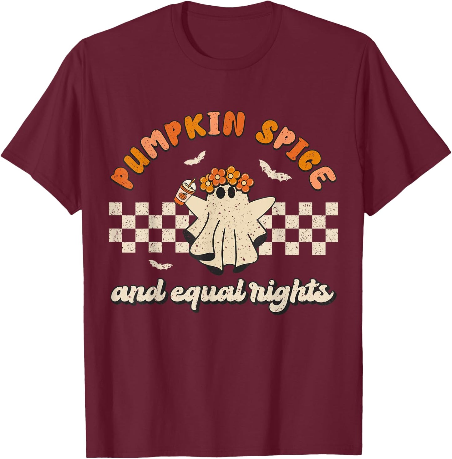 Pumpkin Spice & Equal Rights Retro Groovy Fall Season Women T-Shirt - T-Shirt | Maroon