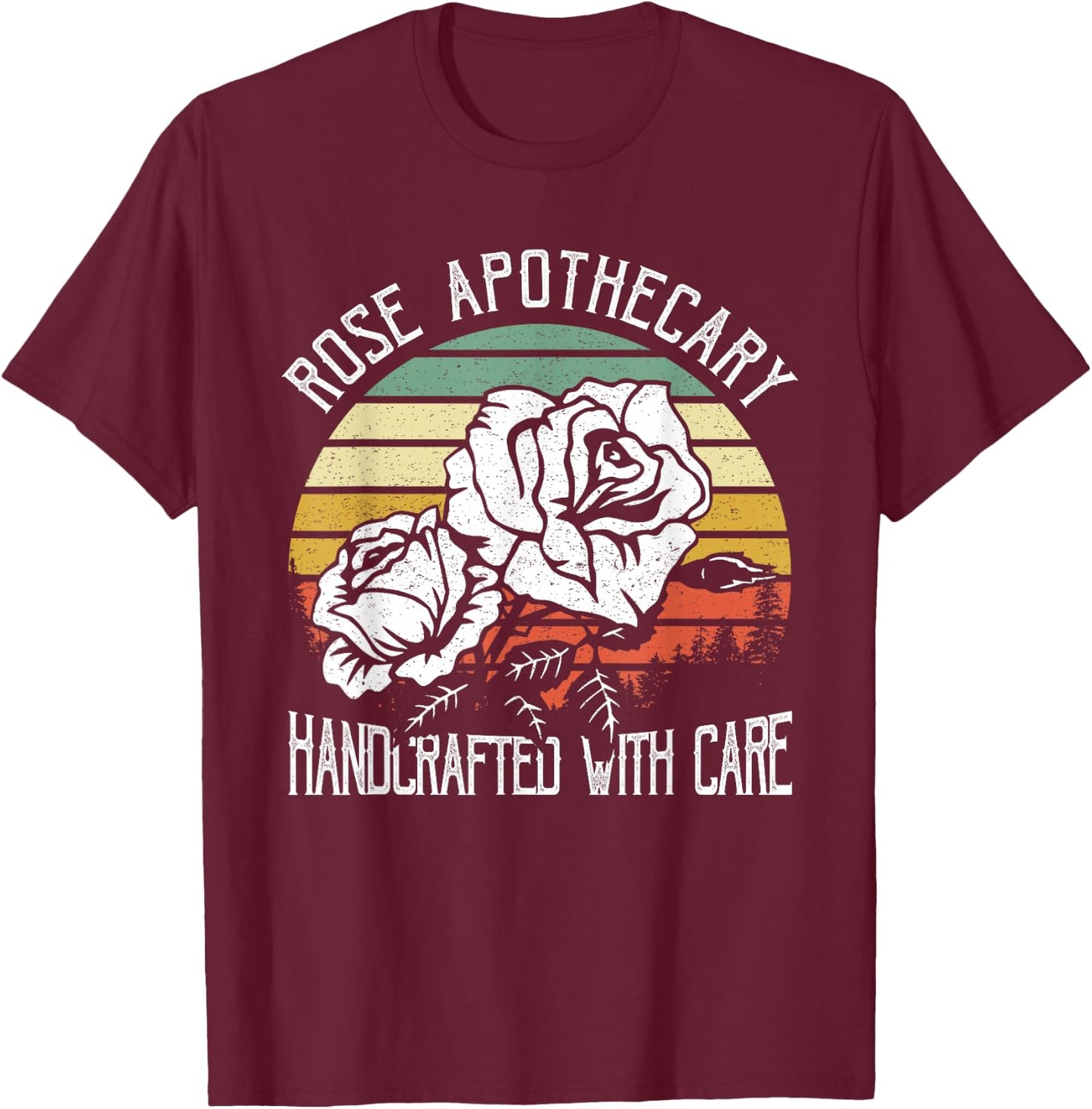 Rose Apothecary Handcrafted With Care Gift Shirt Rose Lovers T-Shirt - T-Shirt | Maroon