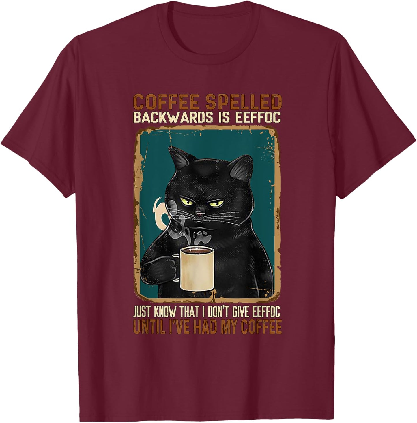 Vintage Black Cat Coffee Spelled Backwards Is Eeffoc T-Shirt - T-Shirt | Maroon