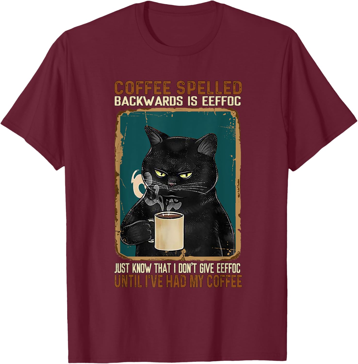Vintage Black Cat Coffee Spelled Backwards Is Eeffoc T-Shirt - T-Shirt | Maroon