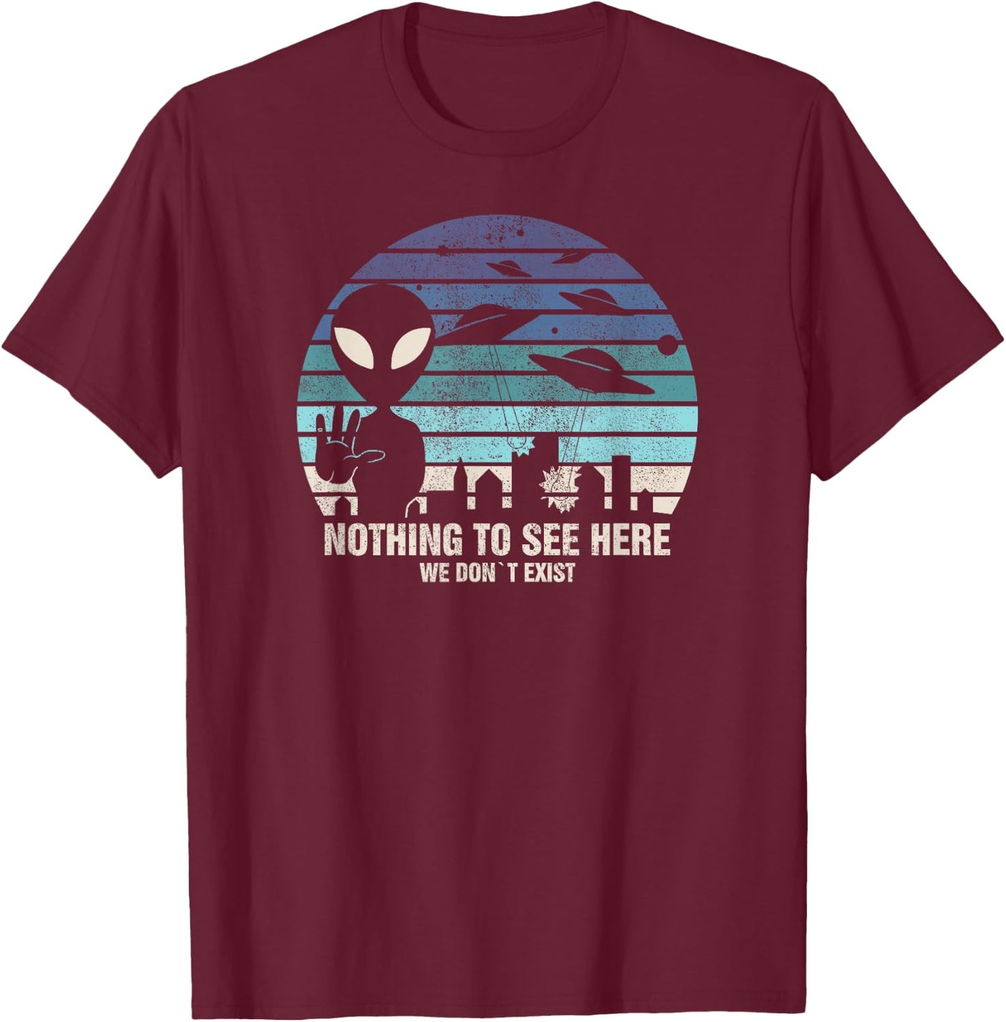 Aliens Nothing To See Here I UFO Alien Roswell T-Shirt - T-Shirt | Maroon