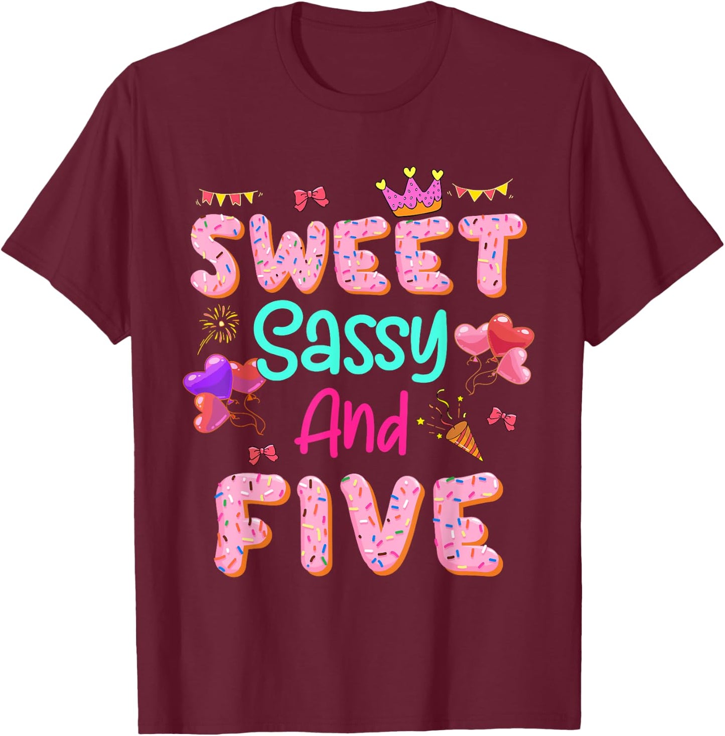 Sweet Sassy And Five Birthday Outfit For 5 Years Old Girls T-Shirt - T-Shirt | Maroon