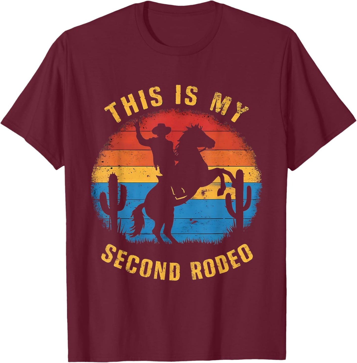 This Ain't My First Rodeo It's My Second - Funny Graphic T-Shirt - T-Shirt | Maroon