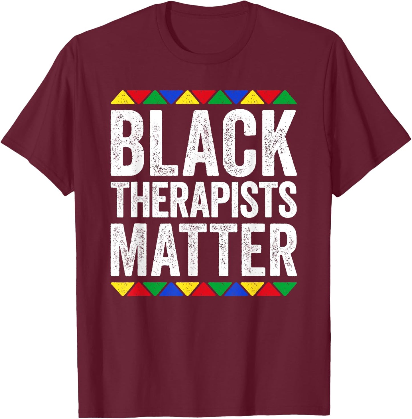 Black Therapists Matter Shirt Black History Month T-Shirt - T-Shirt | Maroon