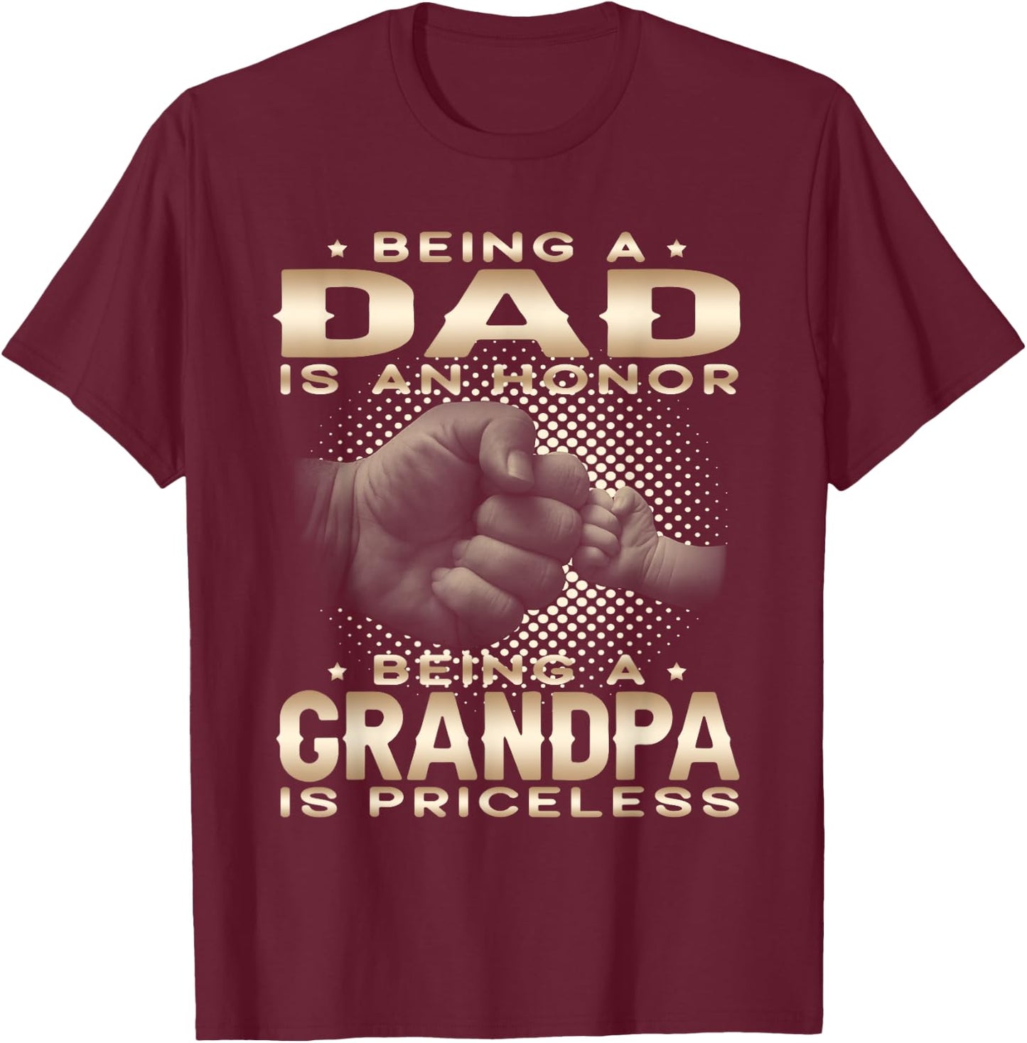 Being a DAD is an HONOR Being a GRANDPA is PRICELESS Grandpa T-Shirt - T-Shirt | Maroon
