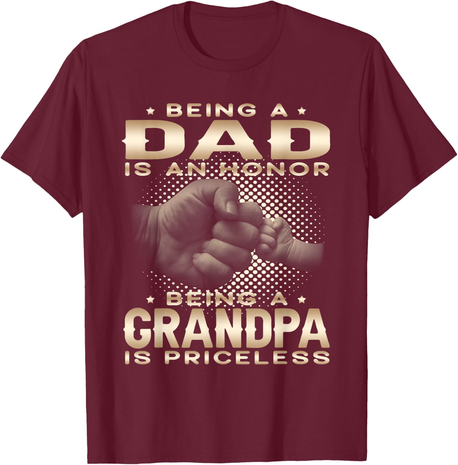 Being a DAD is an HONOR Being a GRANDPA is PRICELESS Grandpa T-Shirt - T-Shirt | Maroon
