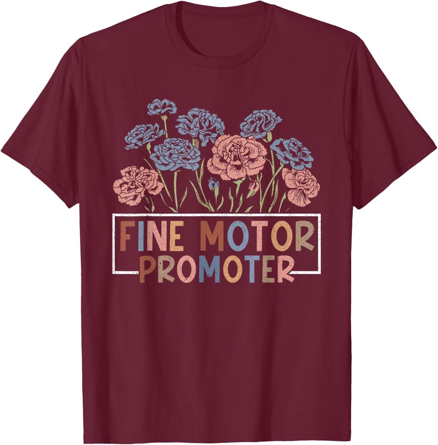 Fine Motor Promoter OT Occupational Therapy Therapist Month T-Shirt - T-Shirt | Maroon