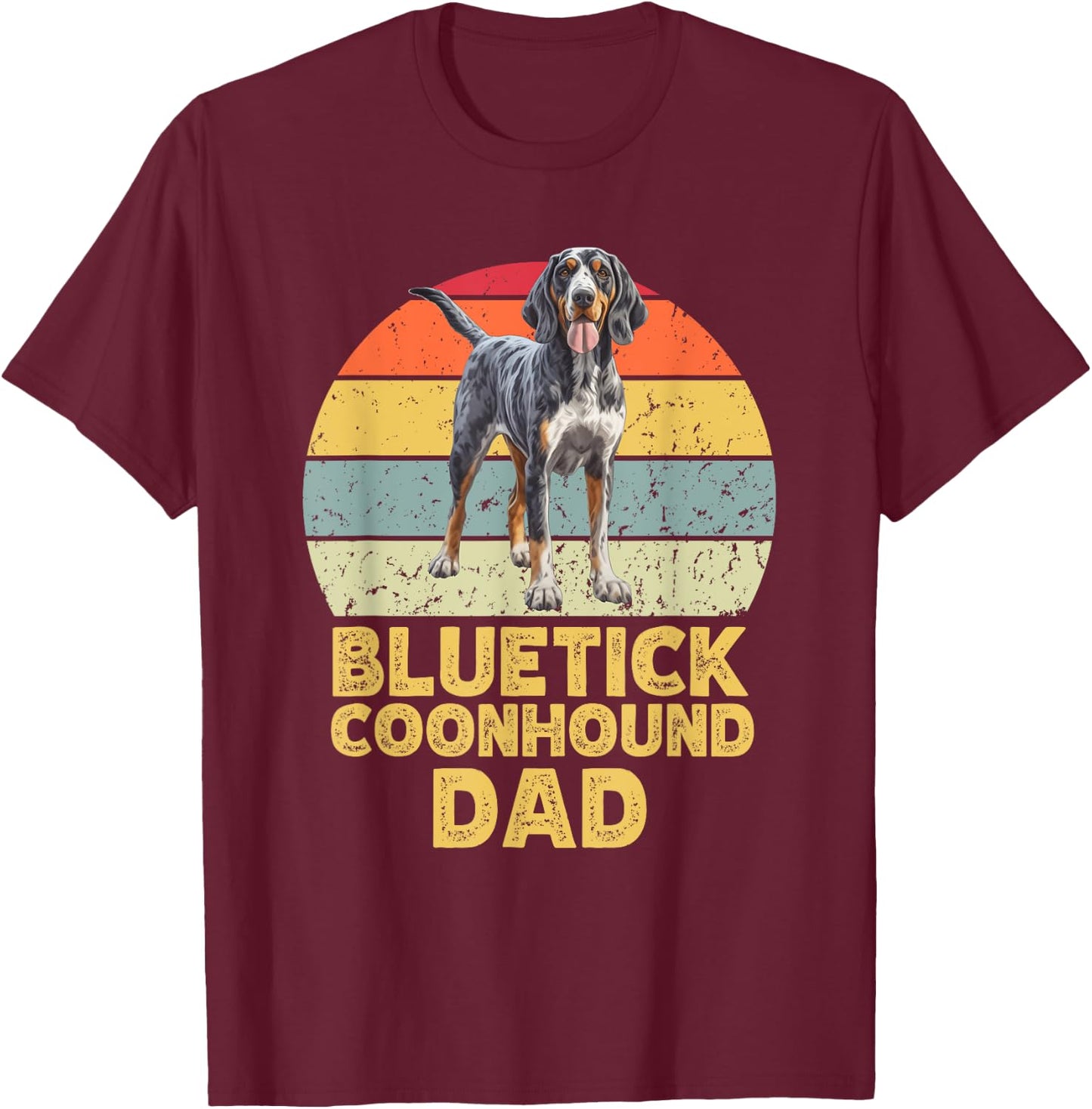 Bluetick Coonhound Dog Dad Retro Funny Dogs Lover & Owner T-Shirt - T-Shirt | Maroon