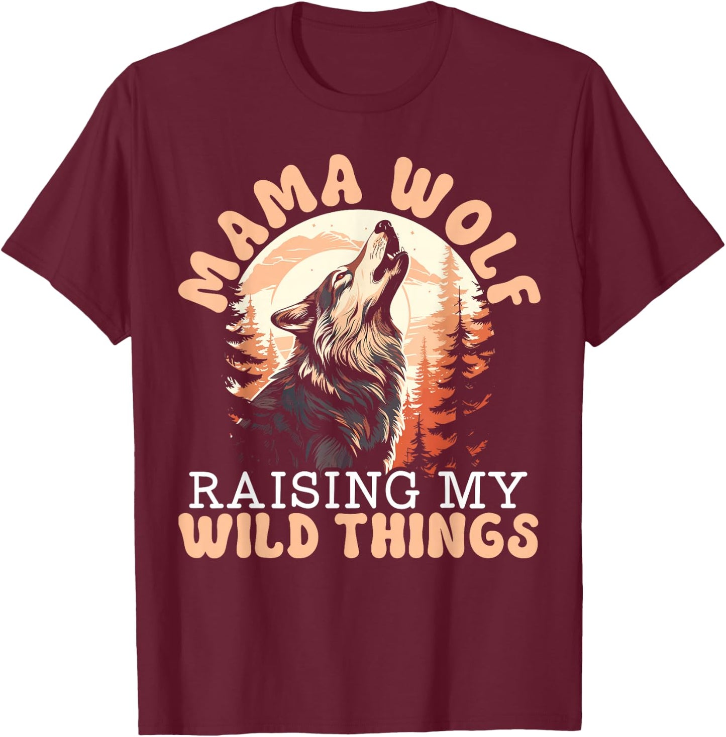 Wolf Lover Wolf Pack Wolfgang Wildlife Animal Mama Wolf T-Shirt - T-Shirt | Maroon