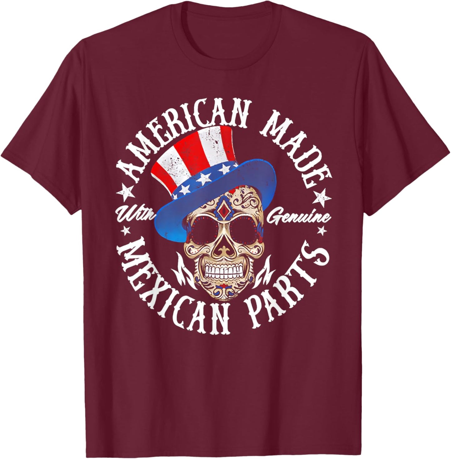American Made With Genuine Mexican Parts Skull T-Shirt - T-Shirt | Maroon