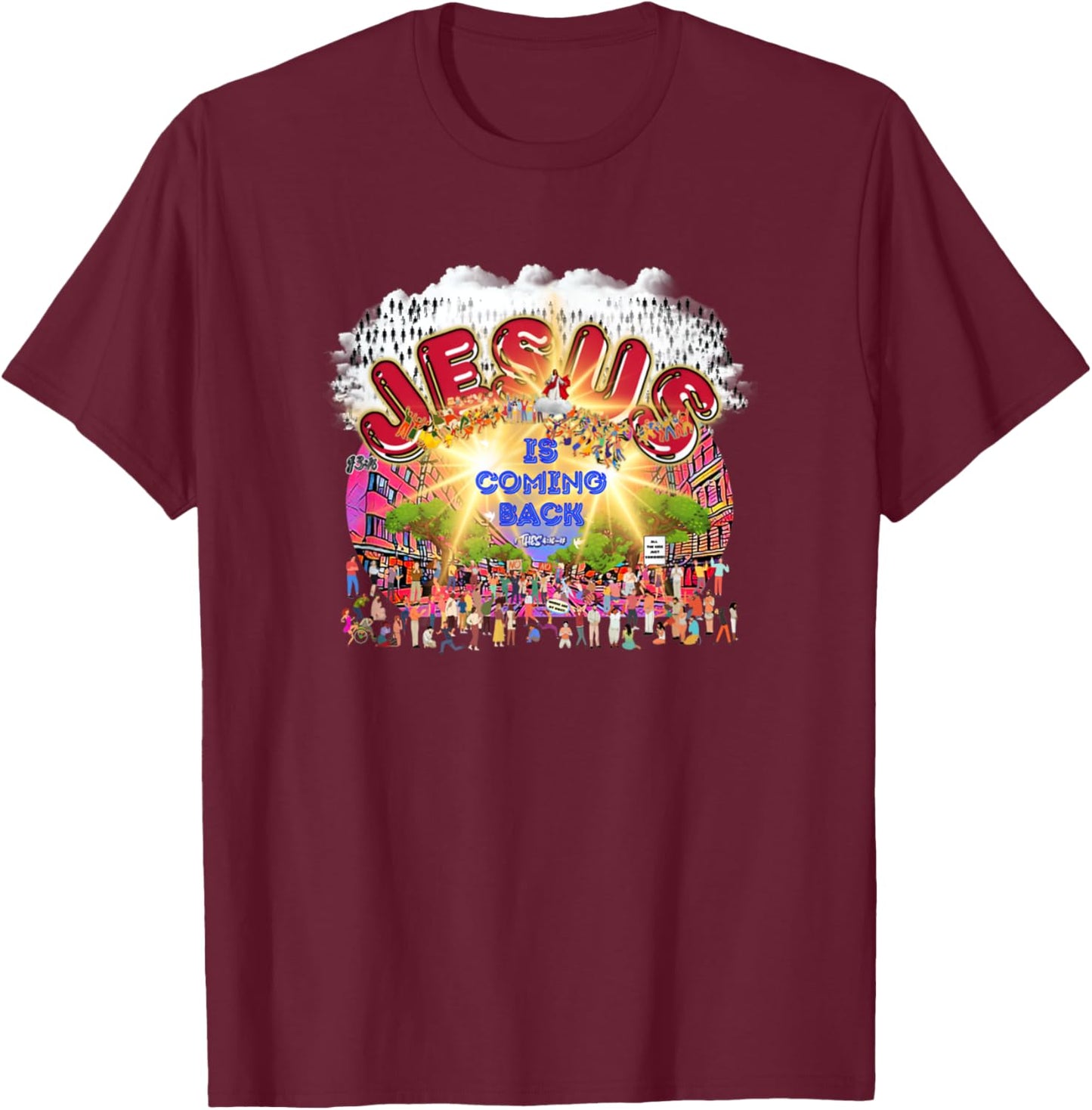 The Rapture Of Earth Jesus Is Coming Back Bible Verse T-Shirt - T-Shirt | Maroon