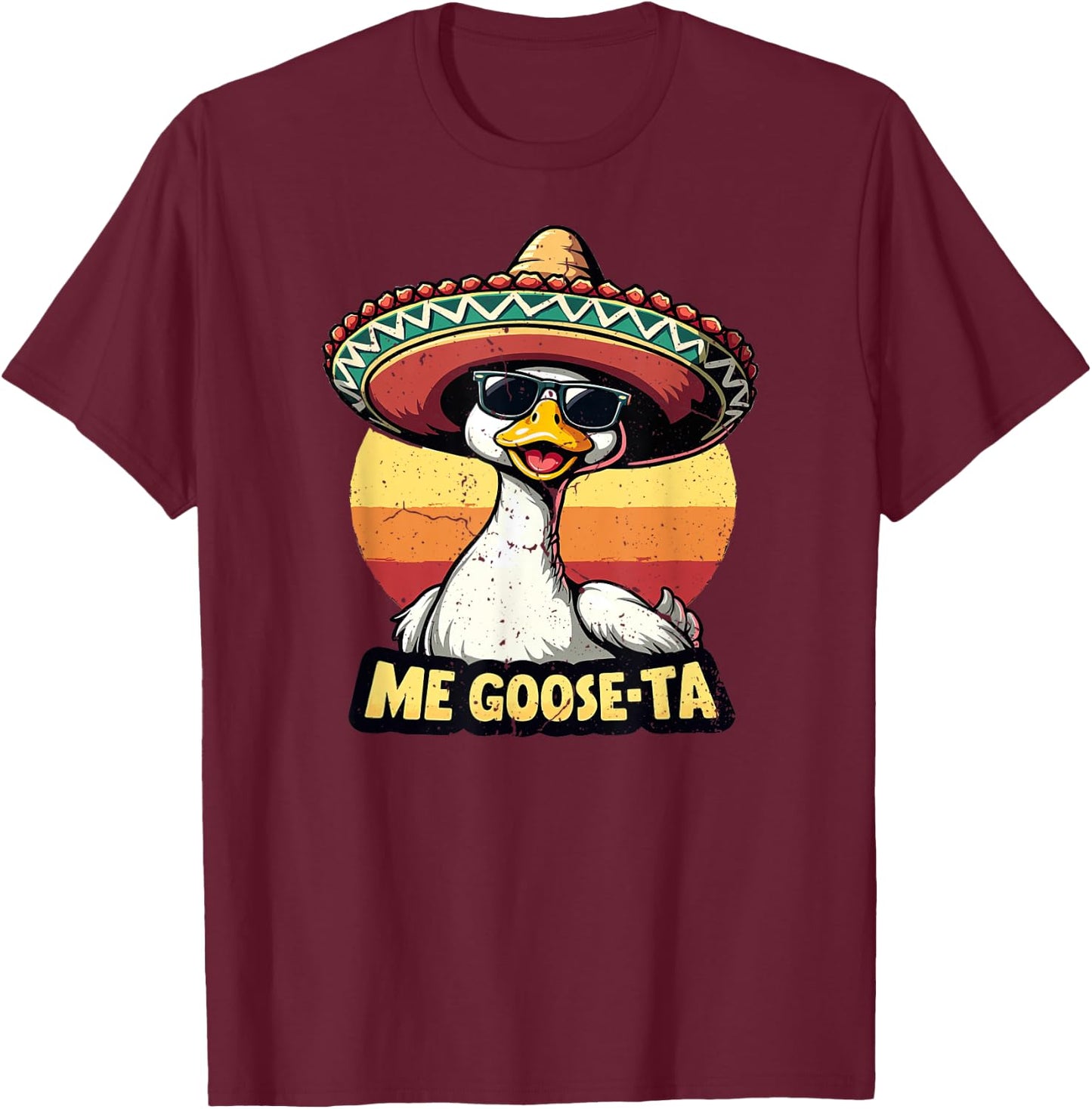 Men Women Funny Me Goose Ta Mexican Goose Pun Spanish Humor T-Shirt - T-Shirt | Maroon