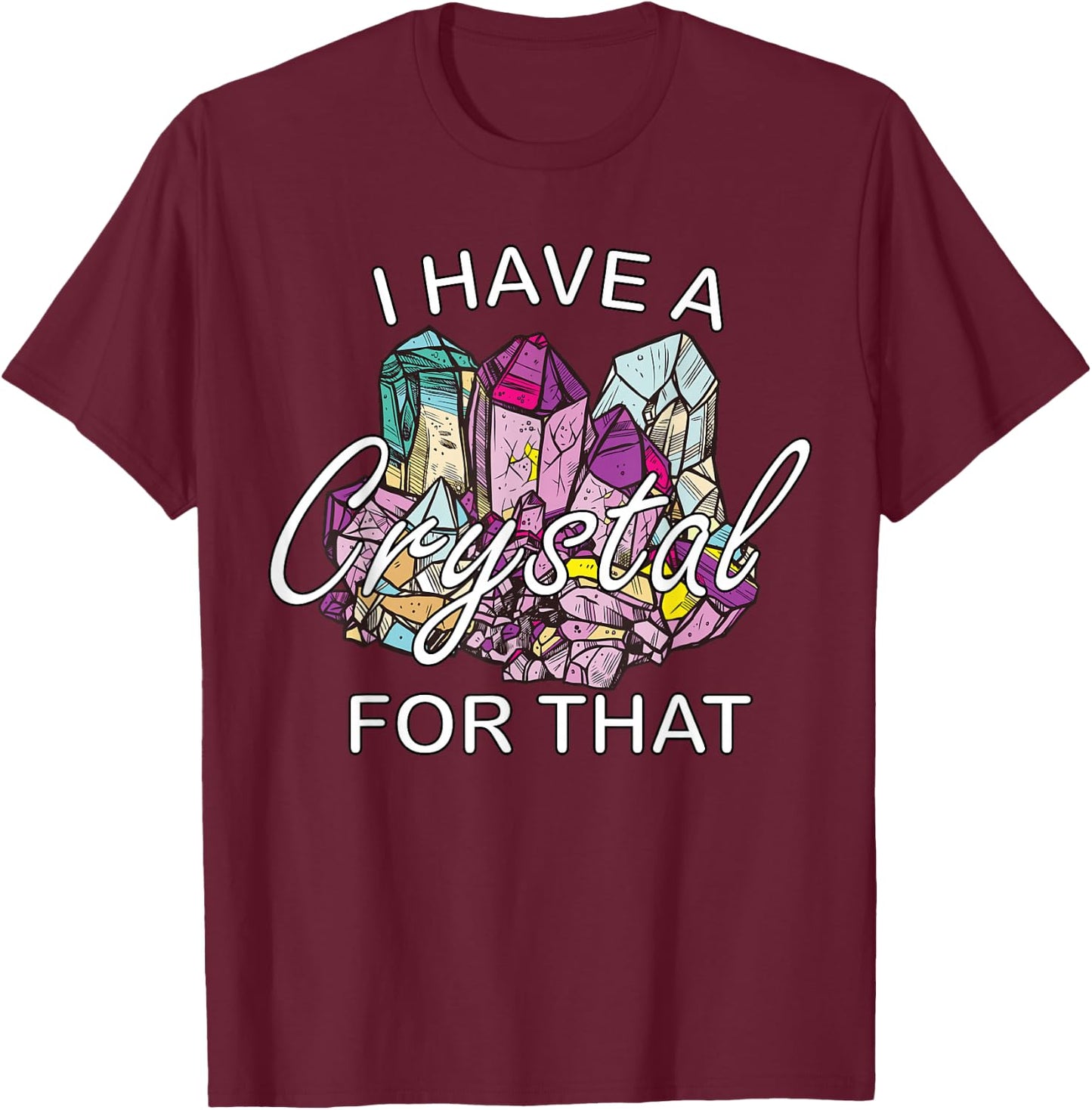 I Have A Crystal For That Namaste Chakra | Yoga & Spiritual T-Shirt - T-Shirt | Maroon