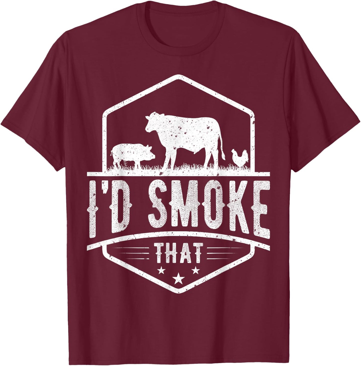 I'd Smoke That - Chicken Pig Cow Barbecue Grilling BBQ Lover T-Shirt - T-Shirt | Maroon