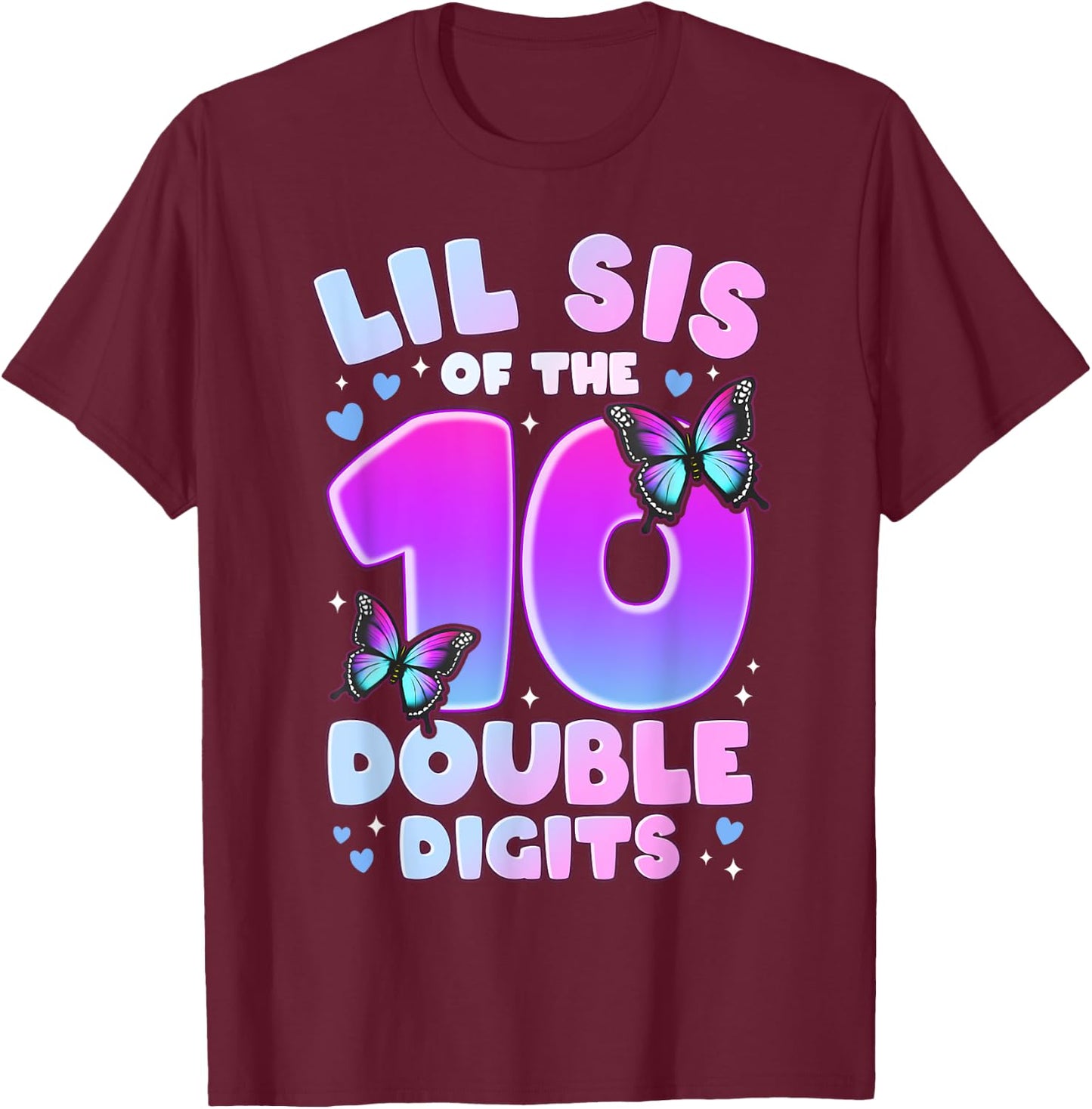 Lil Sis of The Double Digits 10th Birthday Girl Butterfly T-Shirt - T-Shirt | Maroon