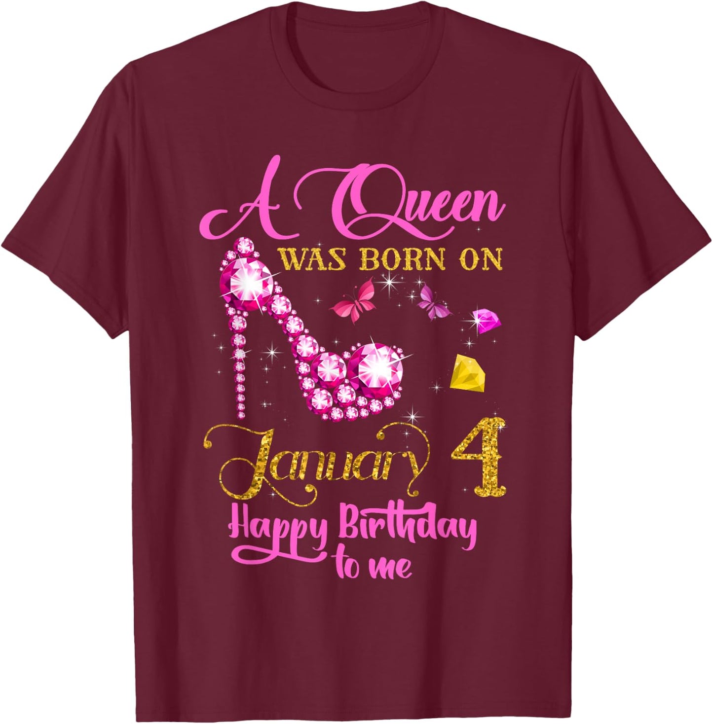A Queen Was Born on January 4, 4th January Birthday T-Shirt - T-Shirt | Maroon