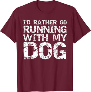 Runner Quote Run Gear Fun I'd Rather Go Running with My Dog T-Shirt - T-Shirt | Maroon
