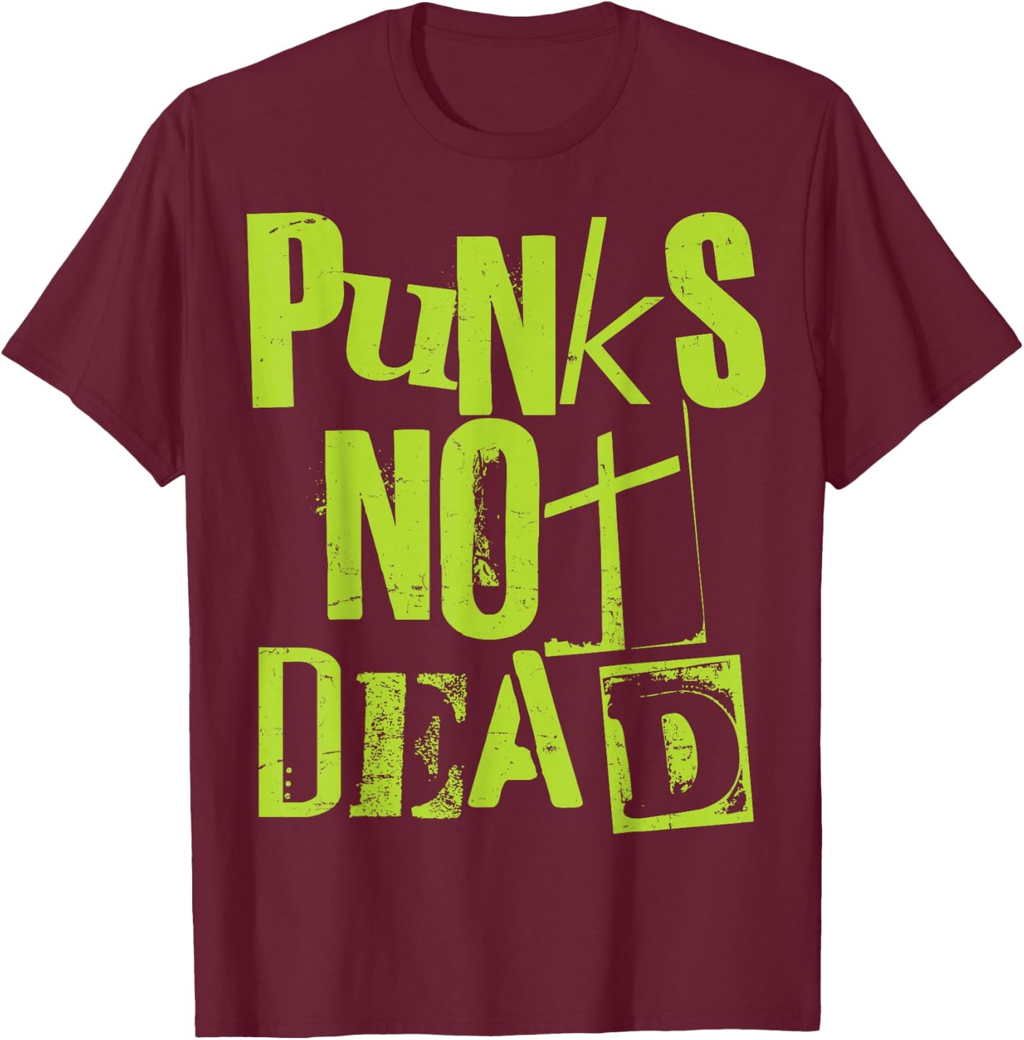Punks Not Dead - Vintage Grunge - Punk Is Not Dead - Rock T-Shirt - T-Shirt | Maroon