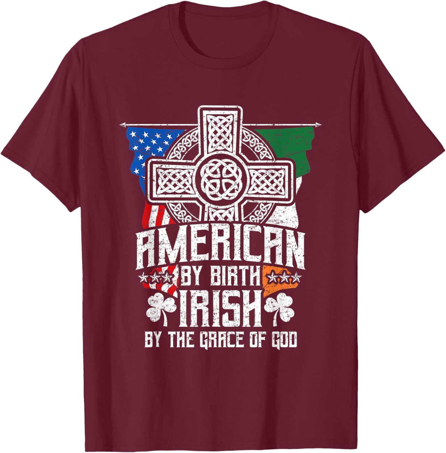 American By Birth Irish By The Grace Of God High Cross T-Shirt - T-Shirt | Maroon