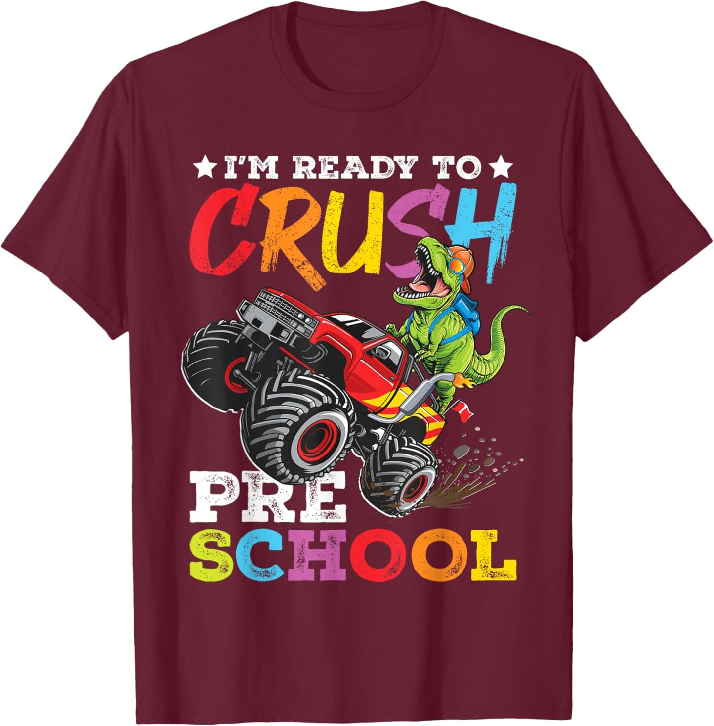 Crush Preschool Back To School Monster Truck Dinosaur T-Shirt - T-Shirt | Maroon