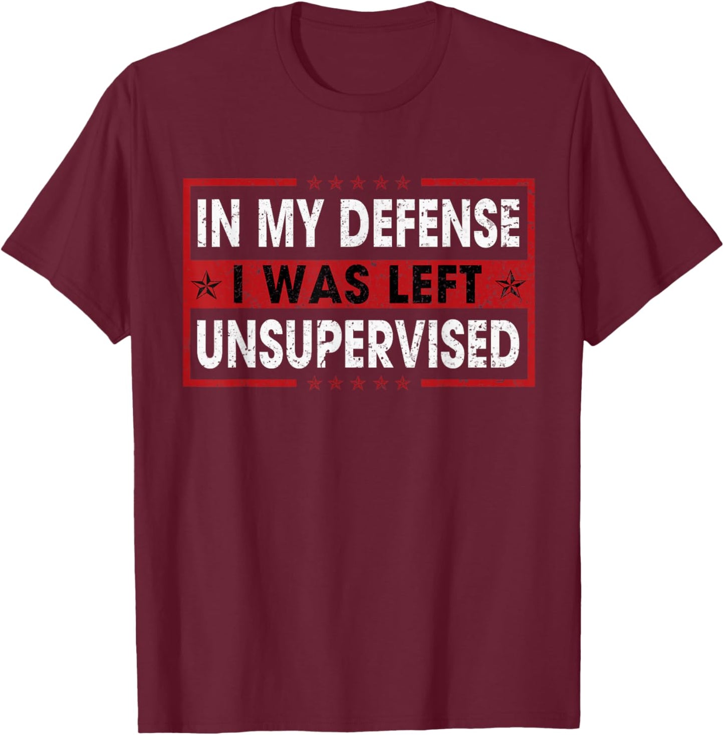 Funny Saying In My Defense I Was Left Unsupervised Retro T-Shirt - T-Shirt | Maroon