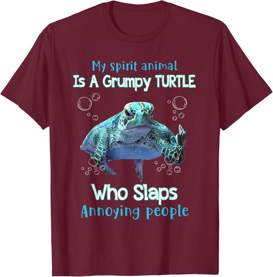 My Spirit Animal Is Grumpy Turtle Who Slaps Annoying People T-Shirt - T-Shirt | Maroon