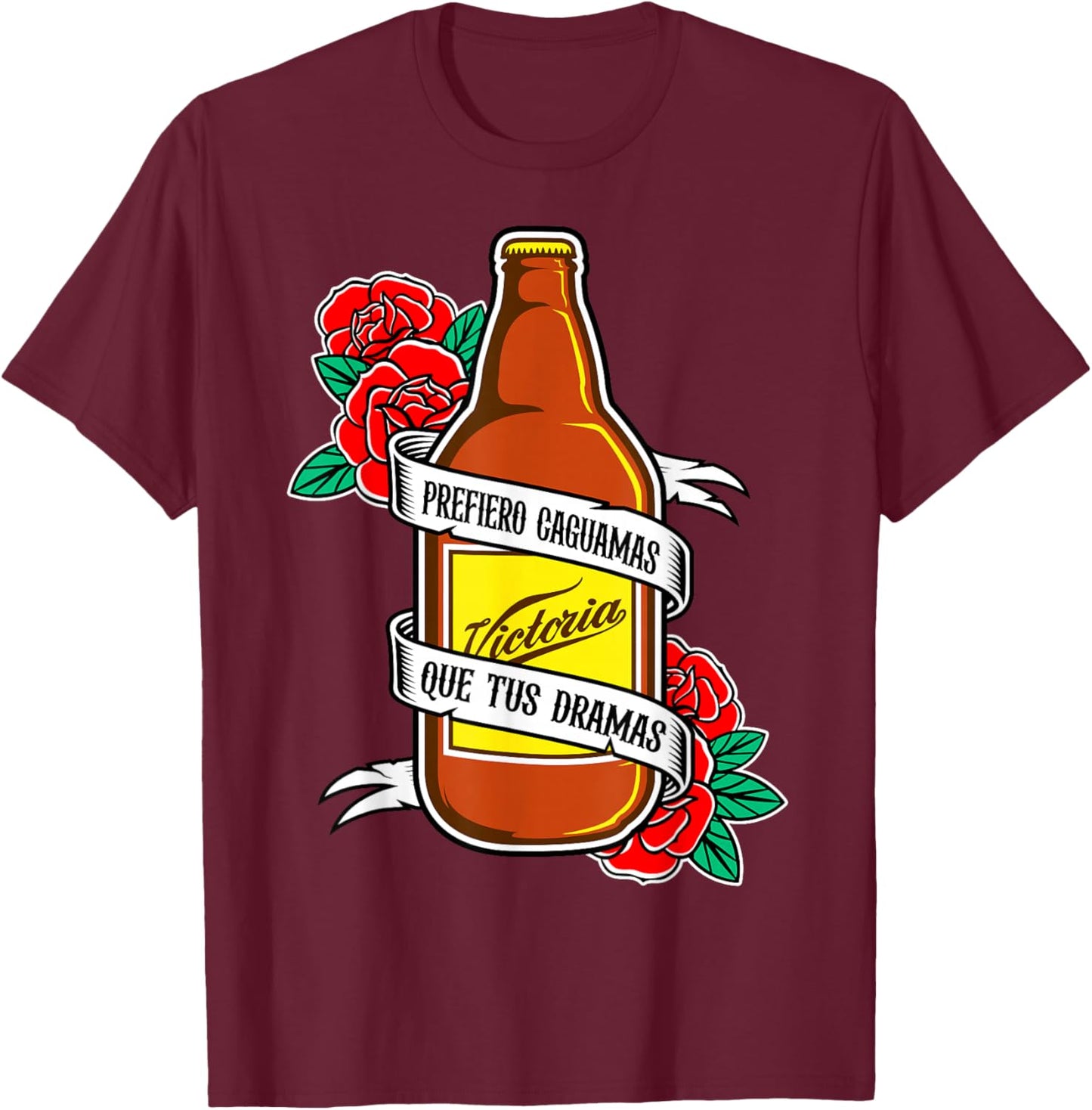 Prefiero Caguamas Que Tus Dramas, Latinx Badass Slang Words T-Shirt - T-Shirt | Maroon