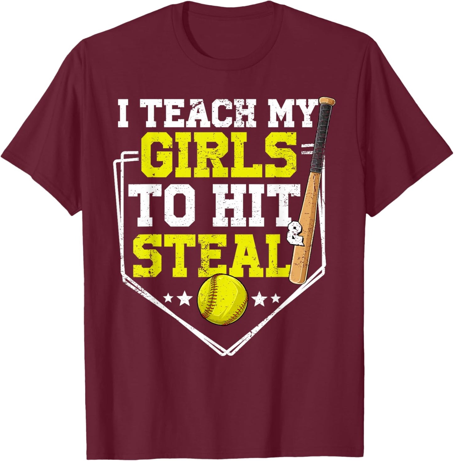 I Teach My Girl To Hit And Steal Softball Mom Dad Parent T-Shirt - T-Shirt | Maroon