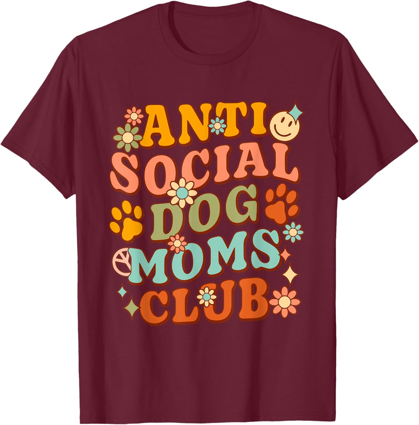 Anti-Social Dog Moms Club Design Men Women T-Shirt - T-Shirt | Maroon