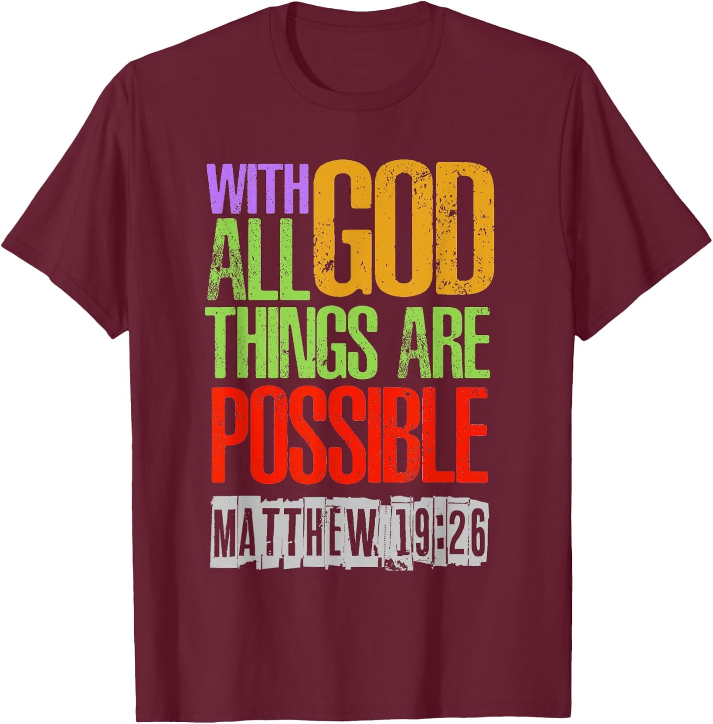 With GOD All Things Are Possible T-Shirt - T-Shirt | Maroon