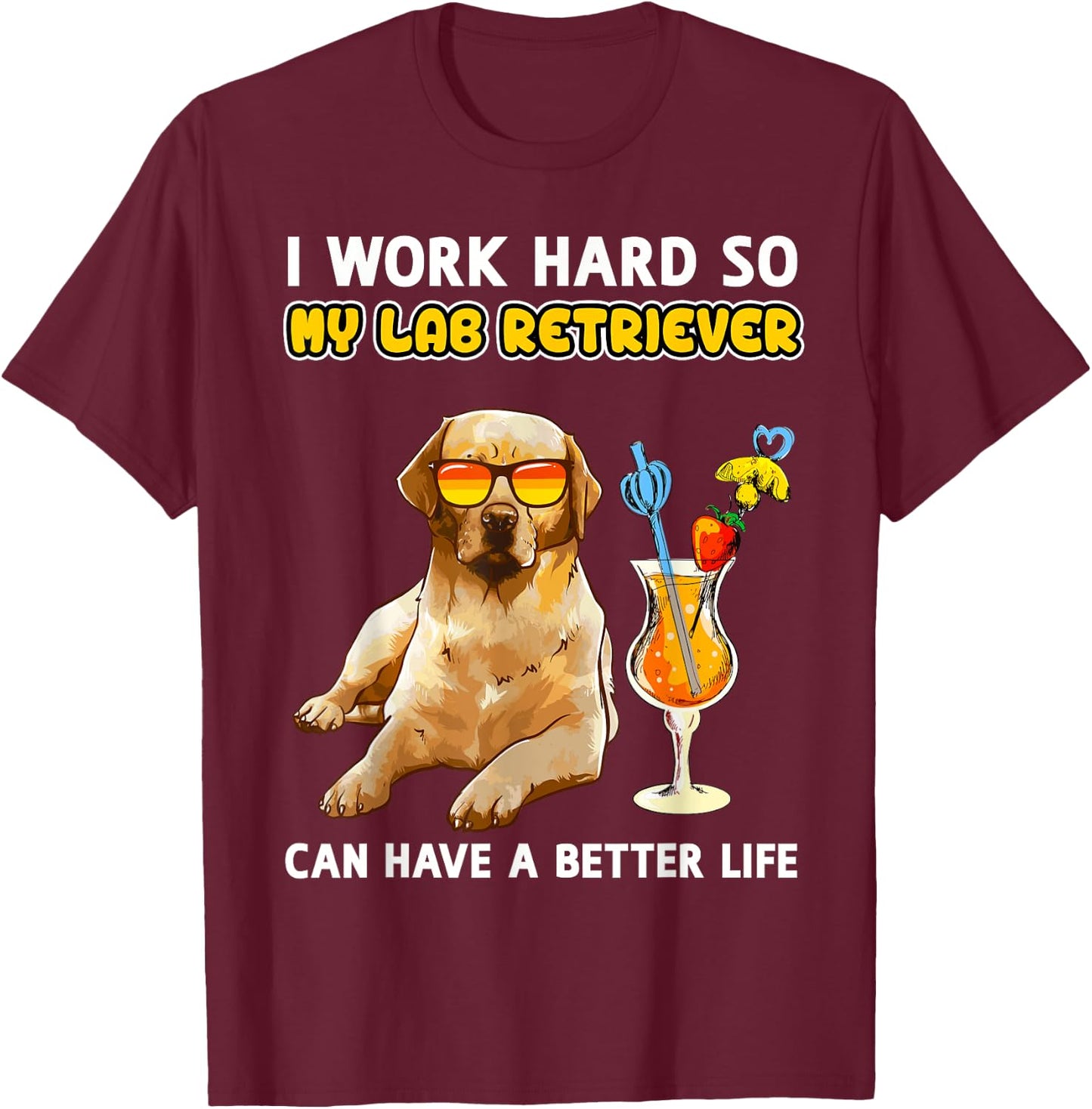 Funny Yellow Lab Shirt Labrador Retriever Lover T-Shirt - T-Shirt | Maroon