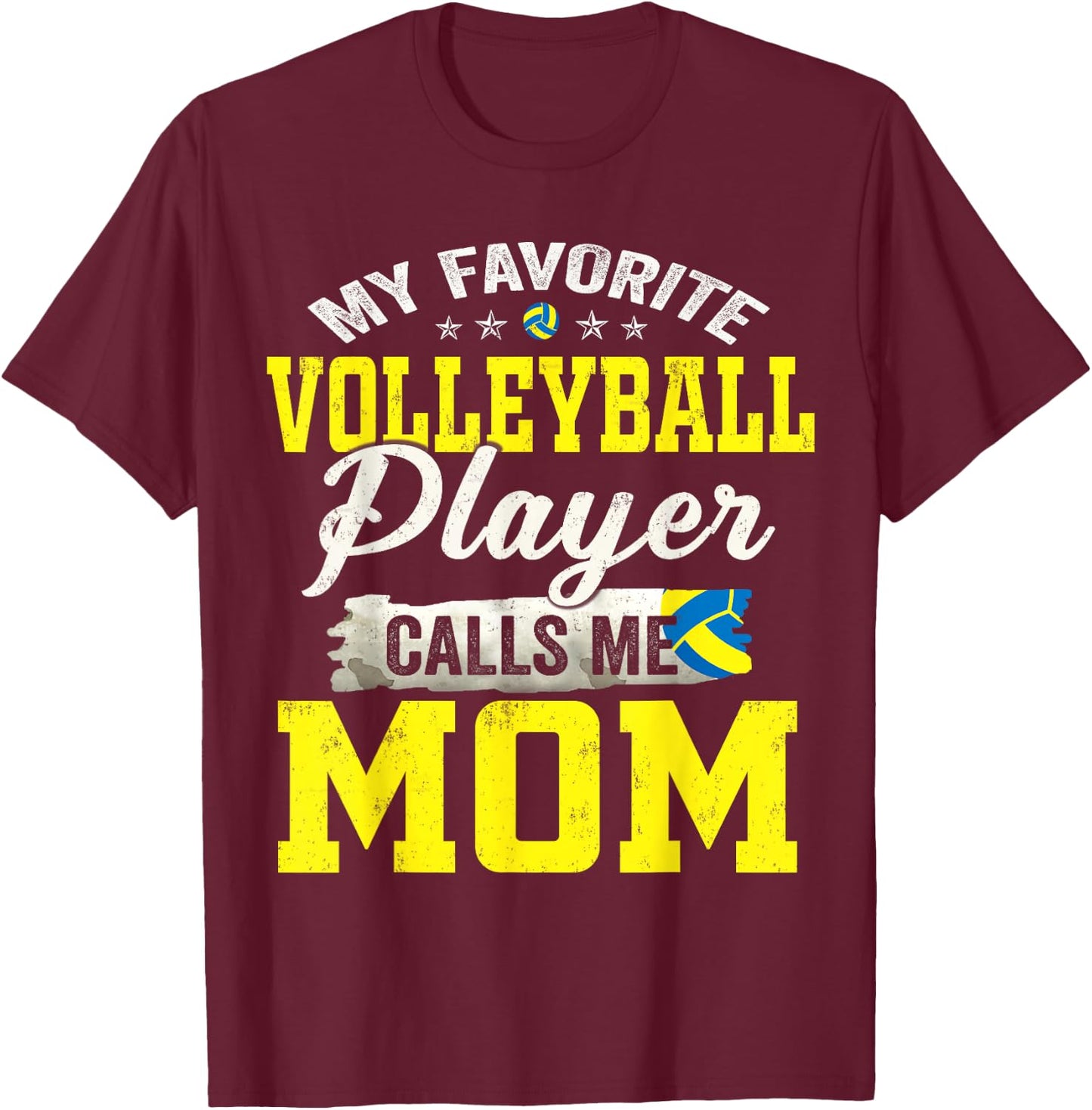 My Favorite Volleyball Player Calls Me Mom T-Shirt - T-Shirt | Maroon