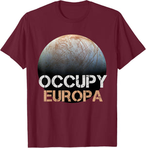Occupy Europa Moon Jupiter Solar System Astronomy Space Gift T-Shirt - T-Shirt | Maroon
