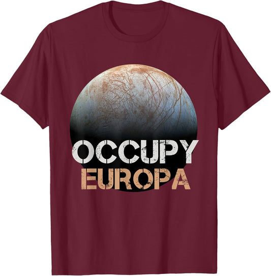 Occupy Europa Moon Jupiter Solar System Astronomy Space Gift T-Shirt - T-Shirt | Maroon