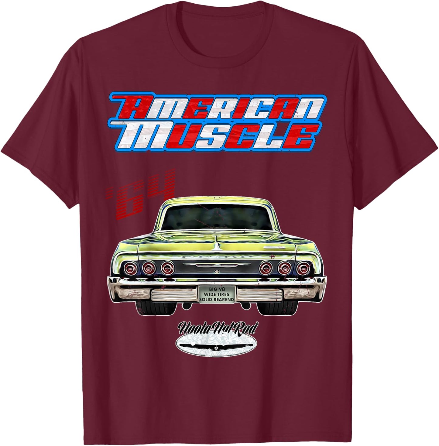 1964,64,HotRod,Impala,Biscayne,Del Ray,DelRay,Muscle Car,USA T-Shirt - T-Shirt | Maroon