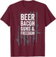 BEER BACON GUNS & FREEDOM - USA BBQ American Flag Drinking T-Shirt - T-Shirt | Maroon