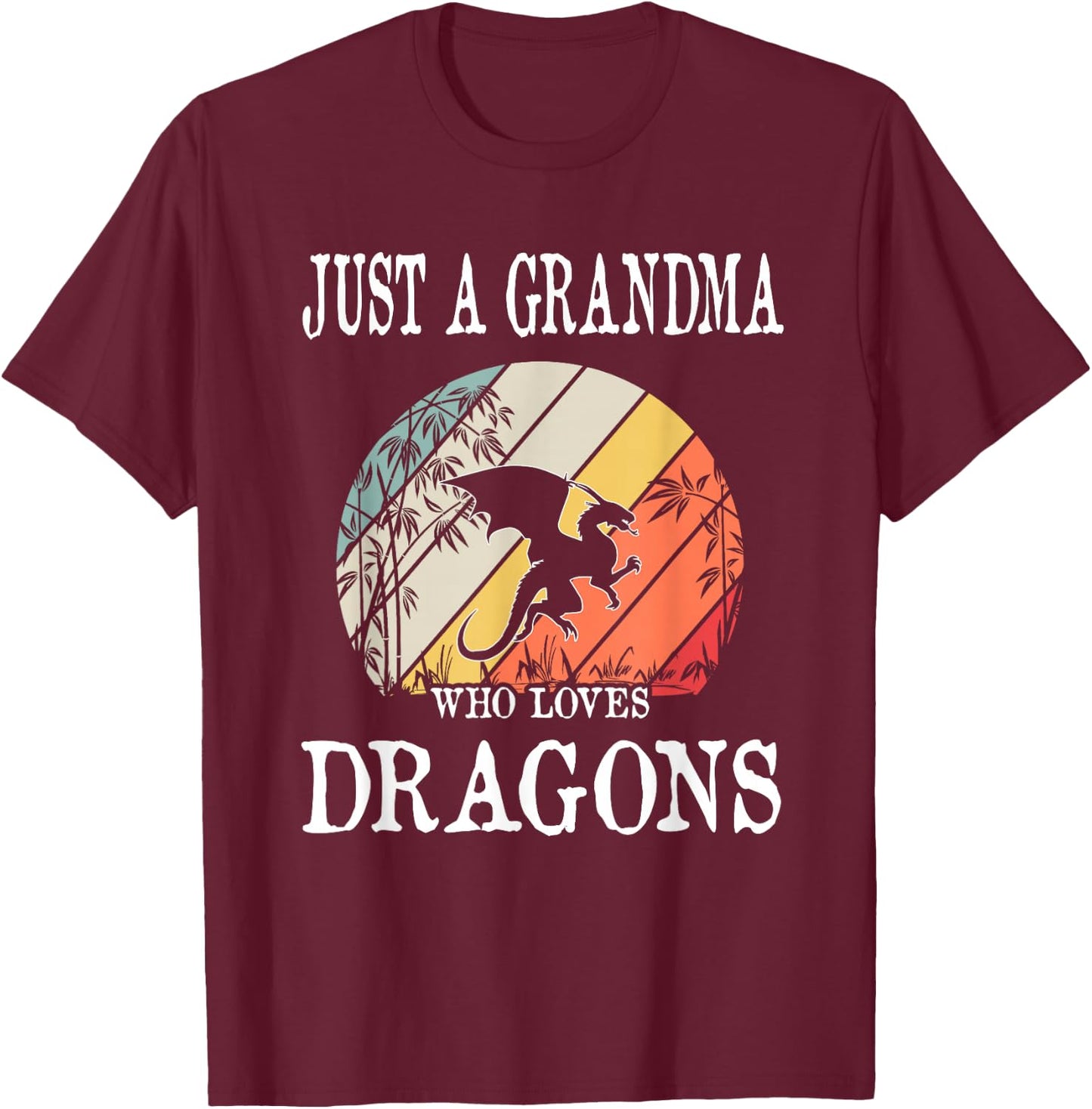 Just A Grandma Who Loves Dragons T-Shirt - T-Shirt | Maroon