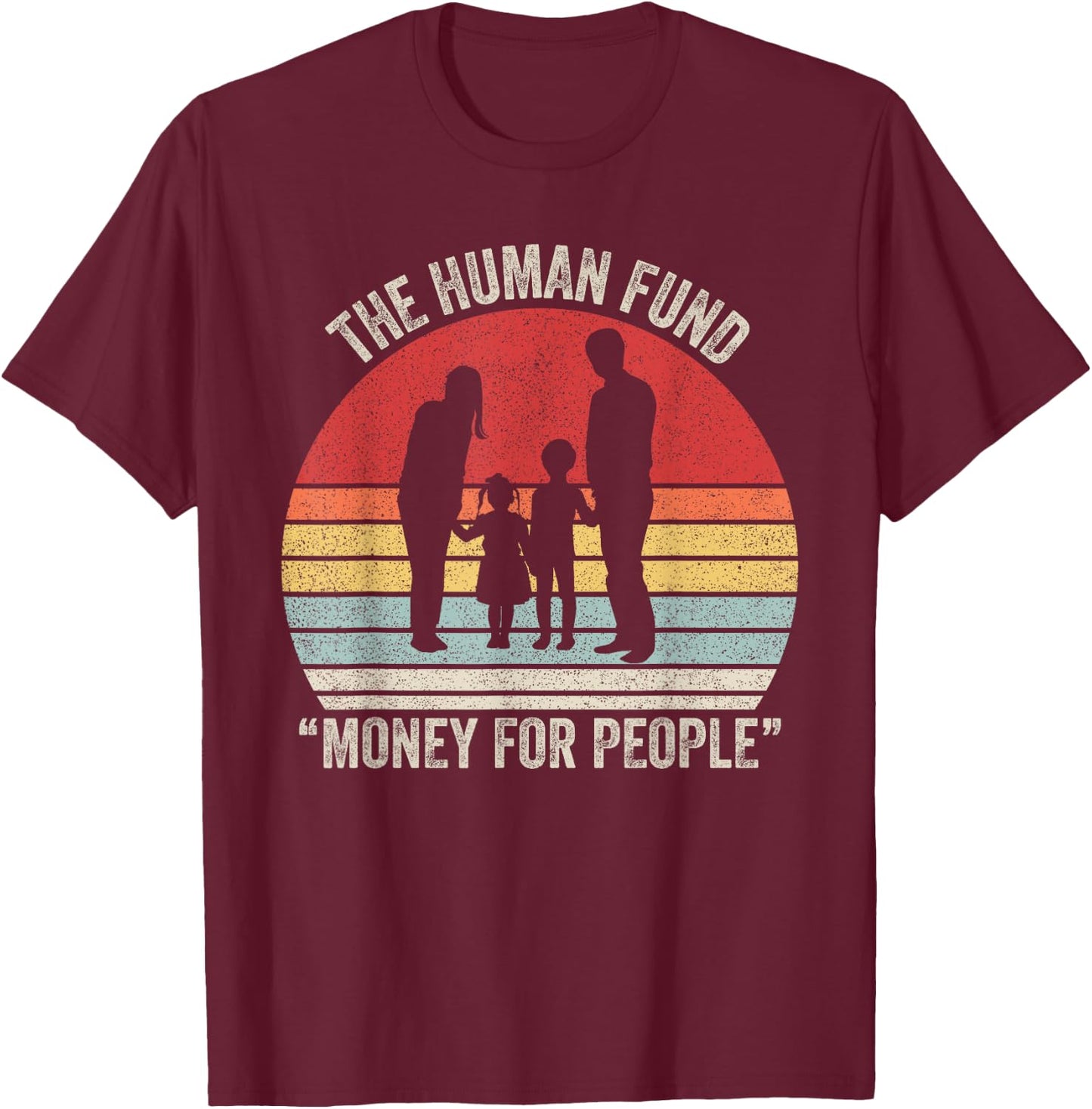 Vintage Retro The Human Fund Money For People T-Shirt - T-Shirt | Maroon