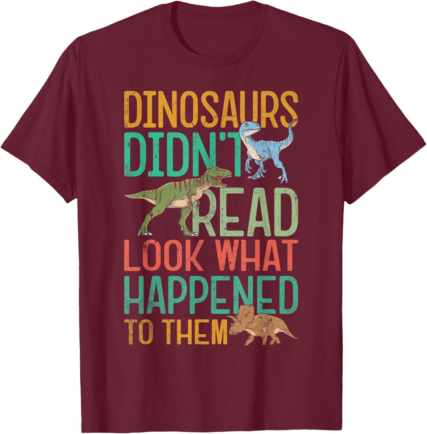 Dinosaurs Didnt Read Funny Book Lover Boys Kids Teacher T-Shirt - T-Shirt | Maroon