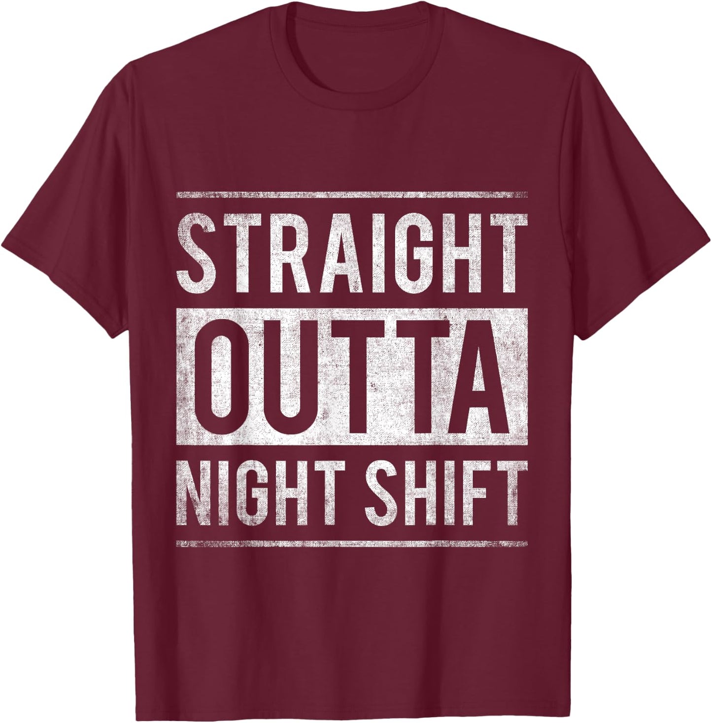 Straight Outta Night Shift Nurse T-Shirt - T-Shirt | Maroon