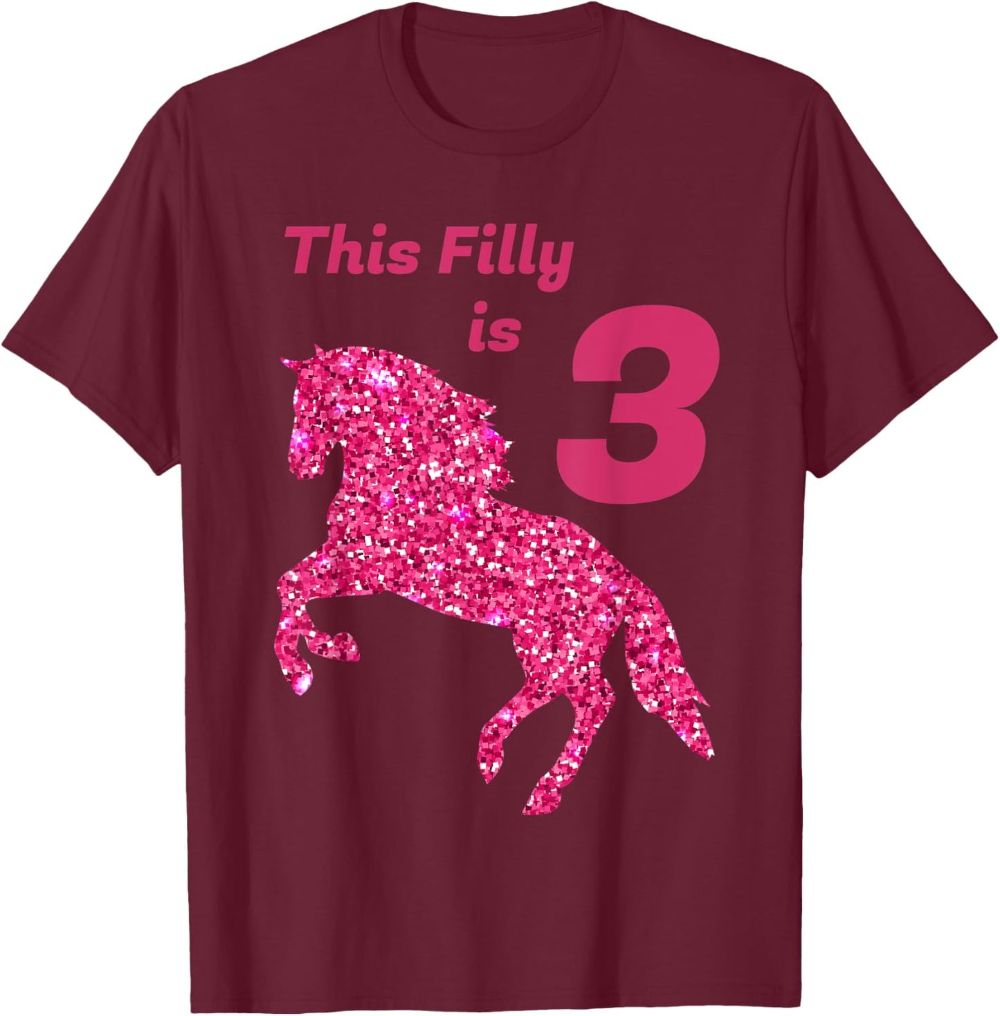 This Filly Is 3 year old | 3rd Birthday Female Horses Gift T-Shirt - T-Shirt | Maroon