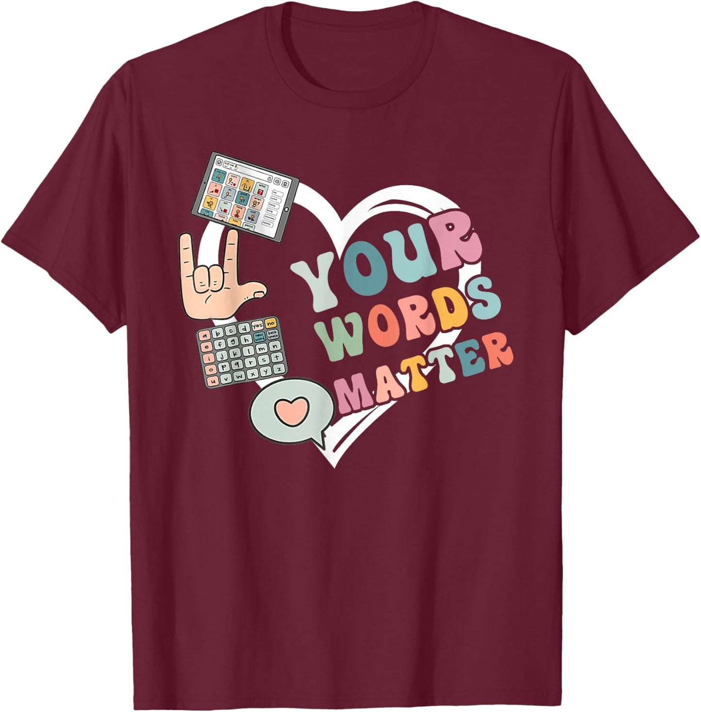 Speech Therapy Your Words Matter Mental Health SLP Therapist T-Shirt - T-Shirt | Maroon