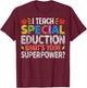 I Teach Special Education - SPED Special Education Teacher Women T-Shirt - T-Shirt | Maroon